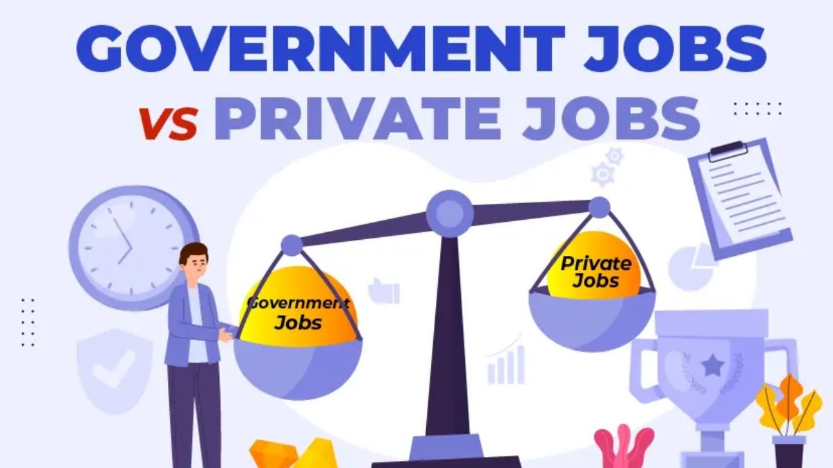Private Jobs vs Government Jobs